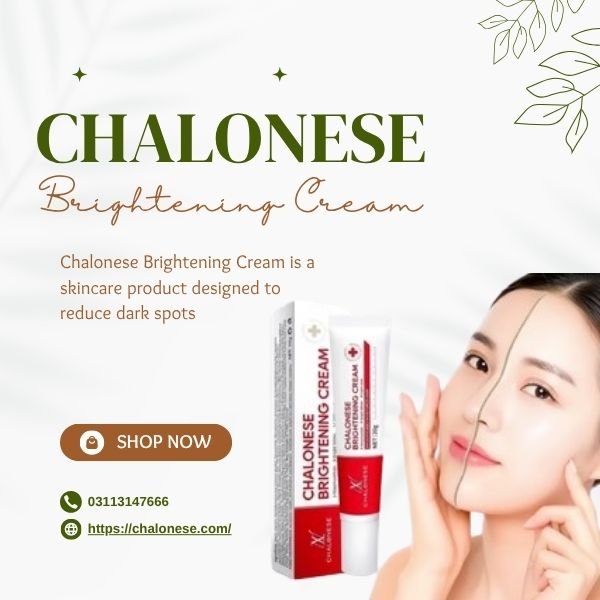 Chalonese Brightening Cream for Glowing Skin
